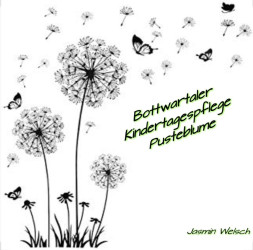Bottwartaler Kindertagespflege Pusteblume - Jasmin Welsch Bottwartaler Kindertagespflege Pusteblume - Jasmin Welsch